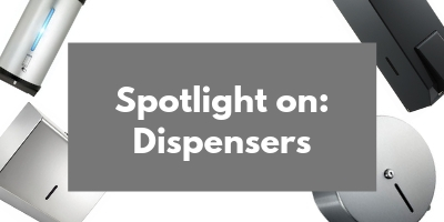 Spotlight On: Dispensers | Heping you make the right choice | | Commercial Washrooms