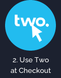 2. Use Two at Checkout