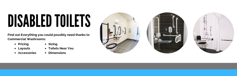 Disabled Toilets | Everything you Need to Know | Commercial Washrooms